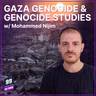 Episode 686: Gaza Genocide & Genocide Studies w/ Mohammad Nijim