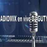 RADIOMIX en vivo DJ GUTY