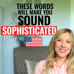 Sound Smarter in English: Strong words You Should Be Using