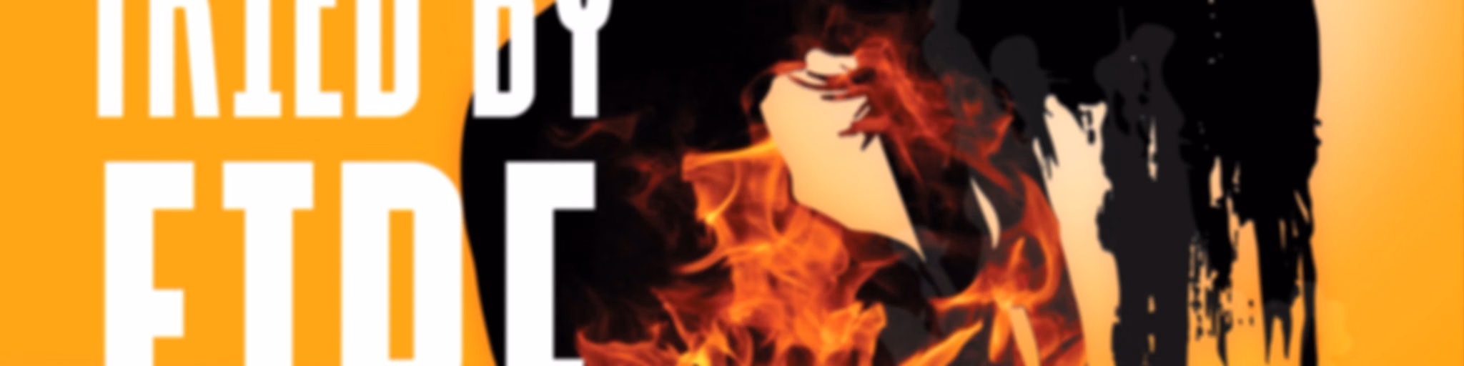 "Tried by Fire"