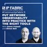 Put Network Observability Into Practice With The Right Tools.