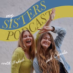My Sister's Podcast