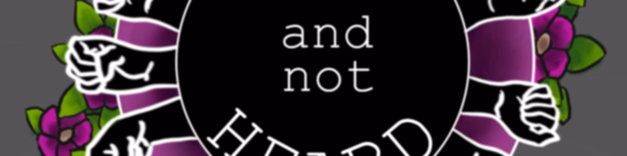 Seen and Not Heard