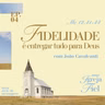 FIDELIDADE É ENTREGAR TUDO PARA DEUS - Marcos 12.41-44 | João Cavalcanti