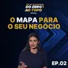 Empreender sem plano: o erro que mata negócios no começo | Trilha Do Zero ao Topo #2