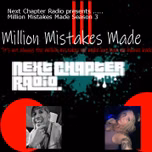 Next Chapter Radio presents Million Mistakes Made Season 3