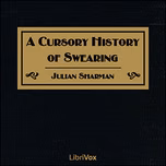 Cursory History of Swearing, A by Julian Sharman ( - fl.1884)