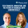 Tech Transfer, Innovation, and the Future of Chemicals with Cameron Begley - Ep. 265