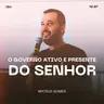 O Governo Ativo e Presente do Senhor - Mateus Gomes