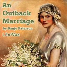 An Outback Marriage by Banjo Paterson (1864 - 1941)