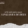 A FÉ VEM PELO OUVIR A PALAVRA DE DEUS - PRA. TATYNA LIMA