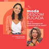 3.12 Você consegue ser autêntica ao se vestir? com Carla Lemos
