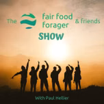 The Fair Food Forager & Friends Show