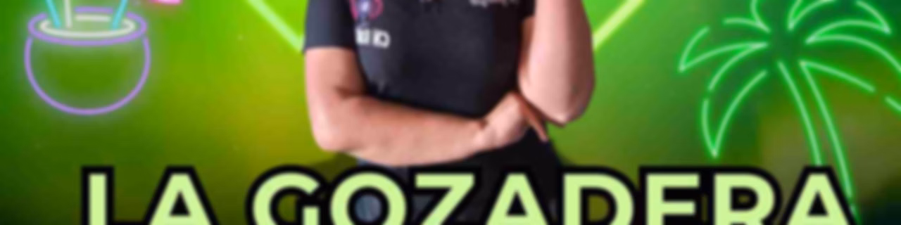 LA GOZADERA
