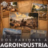212 - Dos faxinais à agroindústria