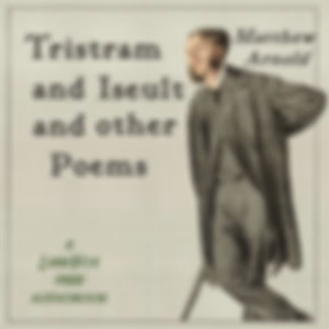 Tristram and Iseult and other poems by Matthew Arnold (1822 - 1888)
