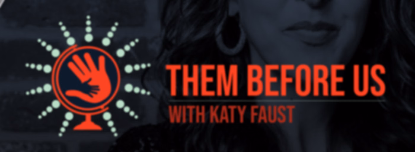 Them Before Us With Katy Faust