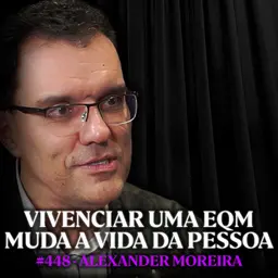 A Ciência Descobriu Algo Inesperado Sobre a Vida Após a Morte - Alexander Moreira | Lutz Podcast #448