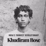 Boond#293: Khudiram Bose (India's Youngest Revolutionary)