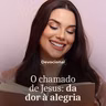 O CHAMADO DE JESUS: DA DOR À ALEGRIA