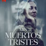 Mis muertos tristes