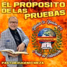 El propósito de las pruebas - Pastor Eugenio Meza B.