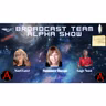 Broadcast Team Alpha Show with Summer Bacon