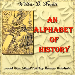 Alphabet of History (Version 2), An by Wilbur D. Nesbit (1871 - 1927)