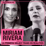 Miriam Rivera: la primera mujer trans en realities | Docuchicxs #10