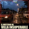 ESTE ES EL EXTRAÑO CASO DE VILLA INSUPERABLE QUE NADIE PUEDE EXPLICAR