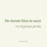 De donde Dios te sacó, no regresas jamás - Mensajes de Fe - Jorge Lozano H.