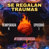 Se regalan traumas | con Mel Estrada | T4 Ep 1