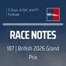 Race Notes | 2026 British Grand Prix | 187 | Max's Repeat Failure, an FIA Glitch & the Win Kimi Never Got