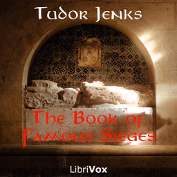Book of Famous Sieges, The by Tudor Jenks (1857 - 1922)