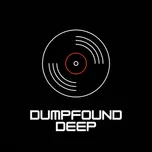 Dumpfound deep