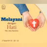 MELAYANI DENGAN HATI - 2 TAWARIKH 31:20-21