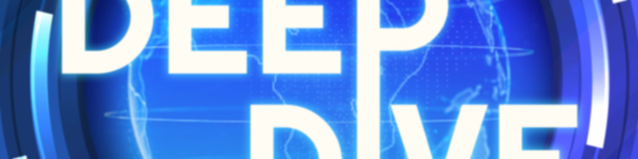 Deep Dive
