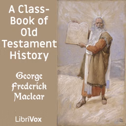 Class-Book of Old Testament History, A by George Frederick Maclear (1833 - 1902)