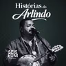 HISTÓRIAS DO ARLINDO - COM NETINHO DE PAULA