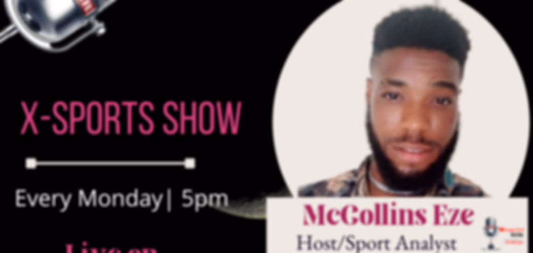 X Sports show with McCollins Eze on FameNet 91.3 Fm