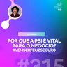 POR QUE A PSI É VITAL PARA O NEGÓCIO? #VEMSERFELIZSEGURO