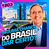 1903 - ALGUMA CHANCE DO BRASIL DAR CERTO?: MARCO ANTÔNIO VILLA