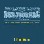American Bee Journal, Vol. VI. No. 5, Nov 1870, The by Various