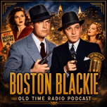 Boston Blackie Old Time Radio Show