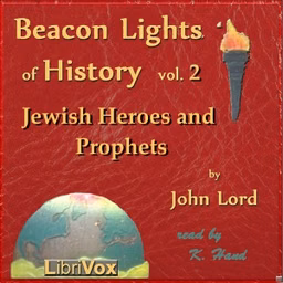 Beacon Lights of History, Vol 2: Jewish Heroes and Prophets