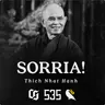 #535 Thich Nhat Hanh - Sorria!