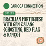 Brazilian Portuguese with Gen Z Slang {Ghosting, Red Flag & Ranço}