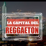 La Capital Del Reggaeton