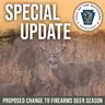 Special Update: Proposed Change to Firearms Deer Season