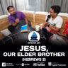 284. JESUS, OUR ELDER BROTHER (HEBREWS 2)